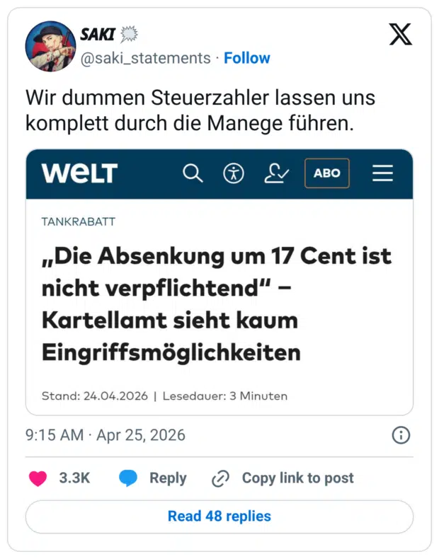 Wir dummen Steuerzahler lassen uns komplett durch die Manege führen. WeLT TANKRABATT „Die Absenkung um 17 Cent ist nicht verpflichtend" - Kartellamt sieht kaum Eingriffsmöglichkeiten Stand: