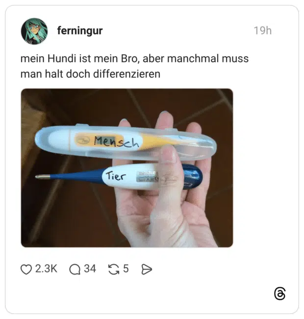 mein Hundi ist mein Bro, aber manchmal muss man halt doch differenzieren