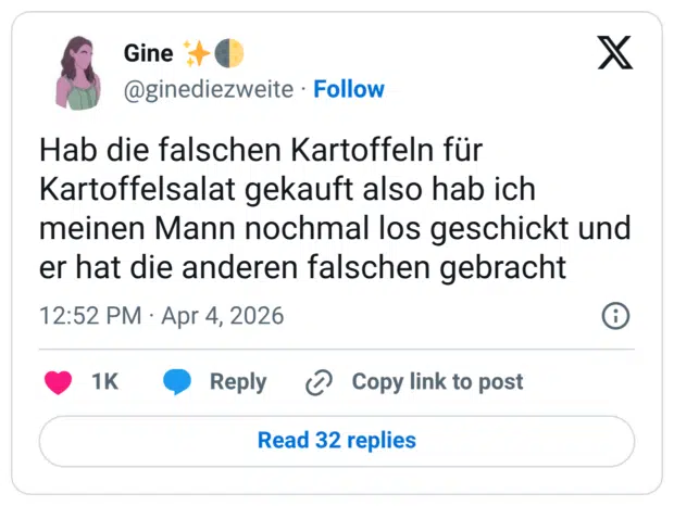 Hab die falschen Kartoffeln für Kartoffelsalat gekauft also hab ich meinen Mann nochmal los geschickt und er hat die anderen falschen gebracht