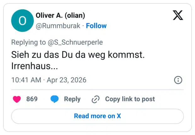 Sieh zu das Du da weg kommst. Irrenhaus...