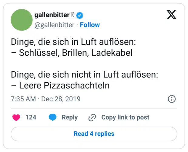 Dinge, die sich in Luft auflösen: – Schlüssel, Brillen, Ladekabel Dinge, die sich nicht in Luft auflösen: – Leere Pizzaschachteln