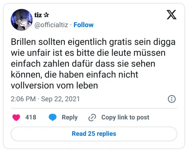 Brillen sollten eigentlich gratis sein digga wie unfair ist es bitte die leute müssen einfach zahlen dafür dass sie sehen können, die haben einfach nicht vollversion vom leben