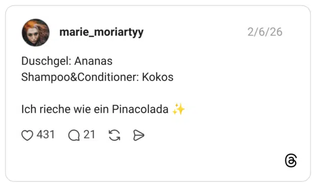 Duschgel: Ananas Shampoo&Conditioner: Kokos Ich rieche wie ein Pinacolada ✨️