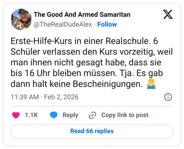 Erste-Hilfe-Kurs in einer Realschule. 6 Schüler verlassen den Kurs vorzeitig, weil man ihnen nicht gesagt habe, dass sie bis 16 Uhr bleiben müssen. Tja. Es gab dann halt keine Bescheinigungen. 🤷‍♂️