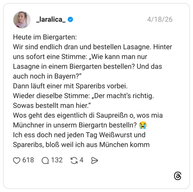 Heute im Biergarten: Wir sind endlich dran und bestellen Lasagne. Hinter uns sofort eine Stimme: „Wie kann man nur Lasagne in einem Biergarten bestellen? Und das auch noch in Bayern?“ Dann läuft einer mit Spareribs vorbei. Wieder dieselbe Stimme: „Der macht’s richtig. Sowas bestellt man hier.“ Wos geht des eigentlich di Saupreißn o, wos mia Münchner in unserm Biergartn bestelln? 😭 Ich ess doch ned jeden Tag Weißwurst und Spareribs, bloß weil ich aus München komm