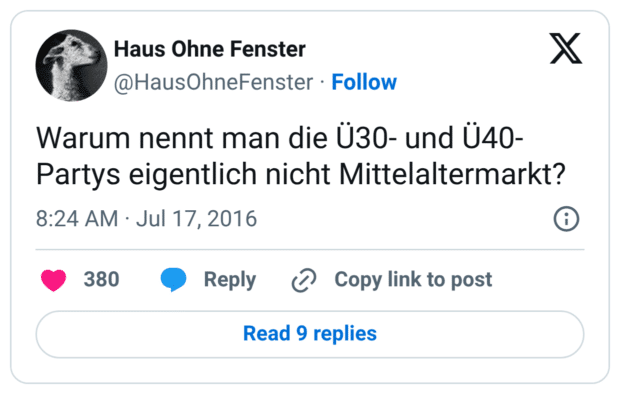 Warum nennt man die Ü30- und Ü40- Partys eigentlich nicht Mittelaltermarkt?