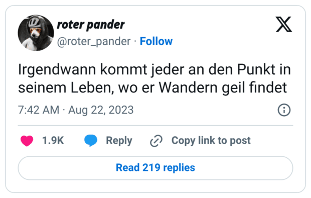 Irgendwann kommt jeder an den Punkt in seinem Leben, wo er Wandern geil findet