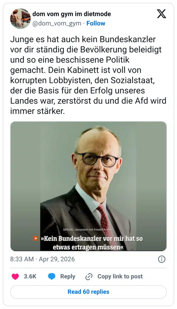 Junge es hat auch kein Bundeskanzler vor dir ständig die Bevölkerung beleidigt und so eine beschissene Politik gemacht. Dein Kabinett ist voll von korrupten Lobbyisten, den Sozialstaat, der die Basis für den Erfolg unseres Landes war, zerstörst du und die Afd wird immer stärker.