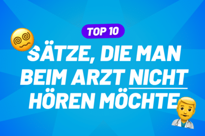 Sätze, die man beim Arzt nicht hören möchte