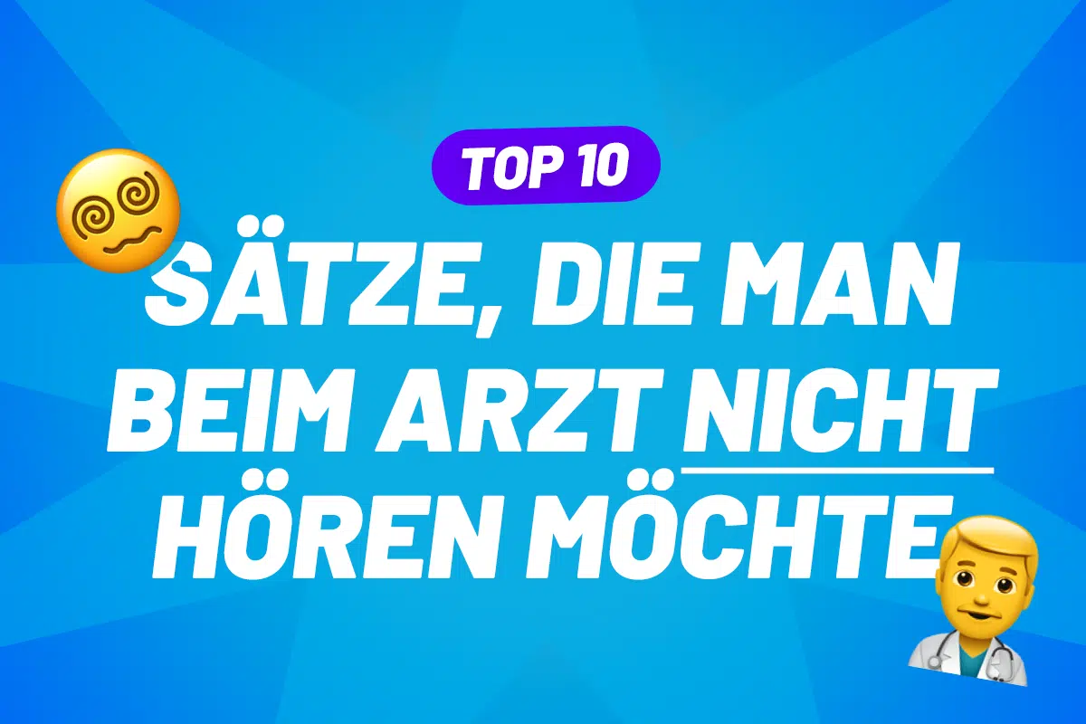 Sätze, die man beim Arzt nicht hören möchte