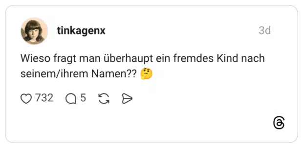 Wieso fragt man überhaupt ein fremdes Kind nach seinem/ihrem Namen??