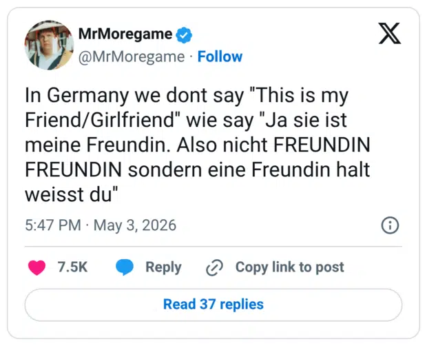 In Germany we dont say "This is my Friend/Girlfriend" wie say "Ja sie ist meine Freundin. Also nicht FREUNDIN FREUNDIN sondern eine Freundin halt weisst du"