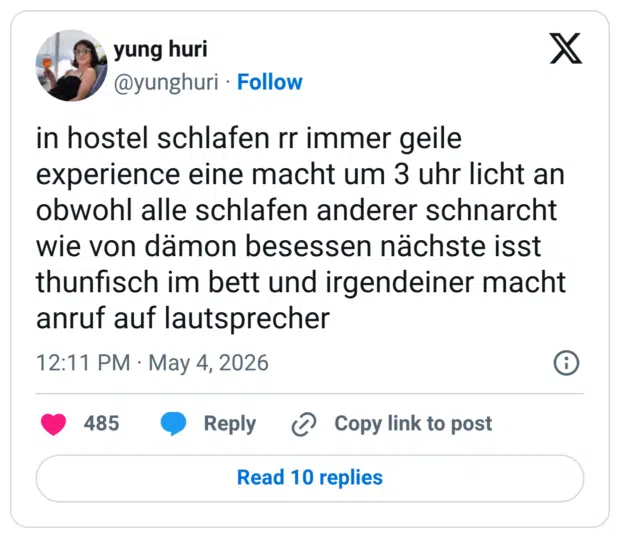 in hostel schlafen rr immer geile experience eine macht um 3 uhr licht an obwohl alle schlafen anderer schnarcht wie von dämon besessen nächste isst thunfisch im bett und irgendeiner macht anruf auf lautsprecher