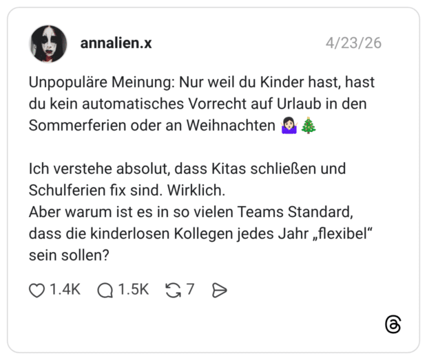 Unpopuläre Meinung: Nur weil du Kinder hast, hast du kein automatisches Vorrecht auf Urlaub in den Sommerferien oder an Weihnachten 🤷🏻♀️🎄 Ich verstehe absolut, dass Kitas schließen und Schulferien fix sind. Wirklich. Aber warum ist es in so vielen Teams Standard, dass die kinderlosen Kollegen jedes Jahr „flexibel“ sein sollen?