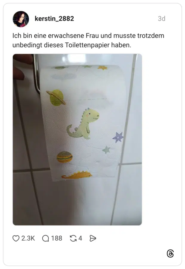 Ich bin eine erwachsene Frau und musste trotzdem unbedingt dieses Toilettenpapier haben.