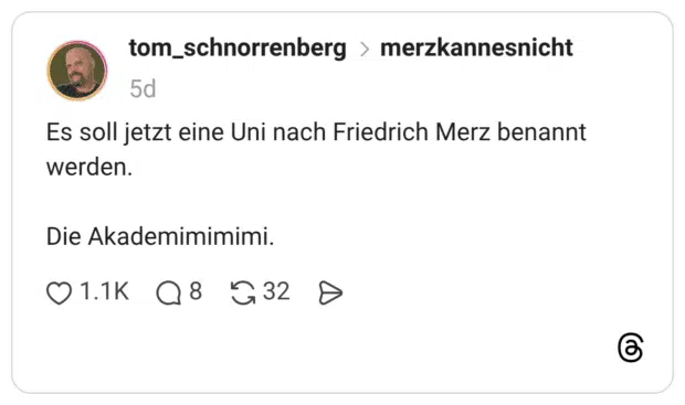 Es soll jetzt eine Uni nach Friedrich Merz benannt werden. Die Akademimimim