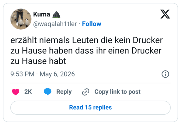 erzählt niemals Leuten die kein Drucker zu Hause haben dass ihr einen Drucker zu Hause habt