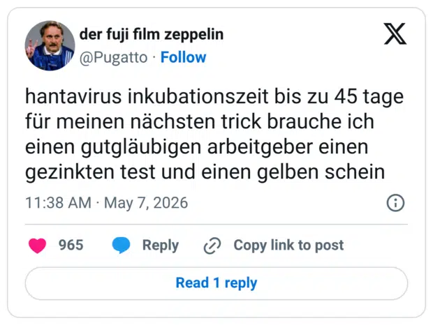 hantavirus inkubationszeit bis zu 45 tage für meinen nächsten trick brauche ich einen gutgläubigen arbeitgeber einen gezinkten test und einen gelben schein