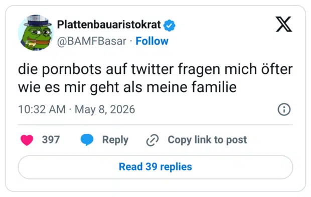 die pornbots auf twitter fragen mich öfter wie es mir geht als meine familie