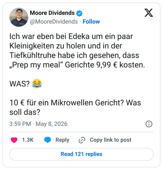 Ich war eben bei Edeka um ein paar Kleinigkeiten zu holen und in der Tiefkühltruhe habe ich gesehen, dass „Prep my meal“ Gerichte 9,99 € kosten. WAS? 😂 10 € für ein Mikrowellen Gericht? Was soll das?