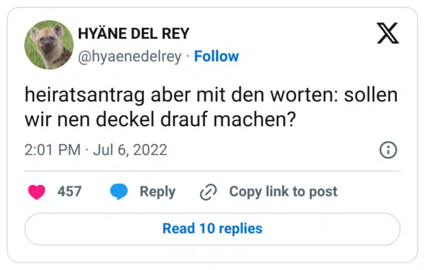 heiratsantrag aber mit den worten: sollen wir nen deckel drauf machen?