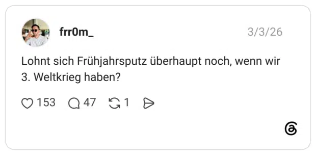 Lohnt sich Frühjahrsputz überhaupt noch, wenn wir 3. Weltkrieg haben?