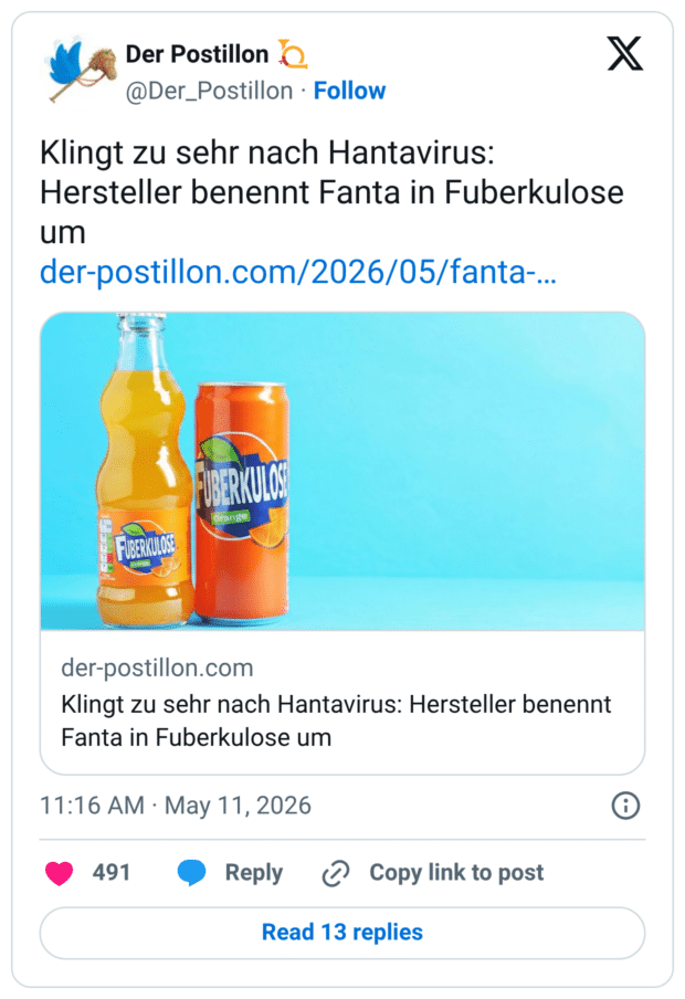 Klingt zu sehr nach Hantavirus: Hersteller benennt Fanta in Fuberkulose um der-postillon.com/2026/05/fanta... FUBERKULOS orange FUBERKULOSE. der-postillon.com Klingt zu sehr nach Hantavirus: Hersteller benennt Fanta in Fuberkulose um