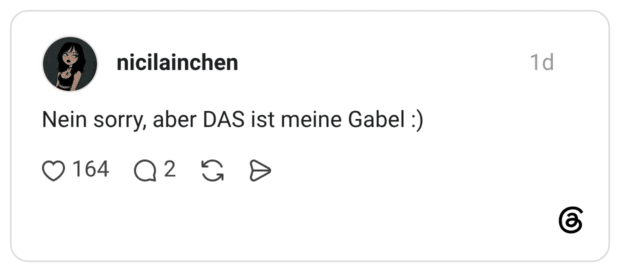 Nein sorry, aber DAS ist meine Gabel :)