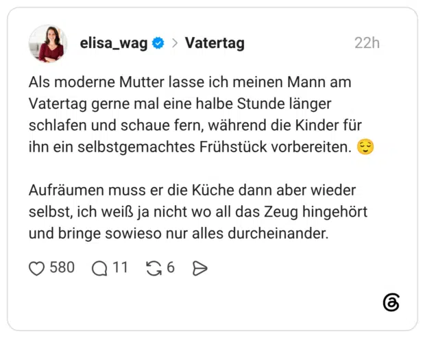 Als moderne Mutter lasse ich meinen Mann am Vatertag gerne mal eine halbe Stunde länger schlafen und schaue fern, während die Kinder für ihn ein selbstgemachtes Frühstück vorbereiten. 😌 Aufräumen muss er die Küche dann aber wieder selbst, ich weiß ja nicht wo all das Zeug hingehört und bringe sowieso nur alles durcheinander.