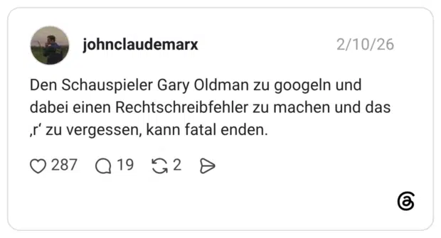 Den Schauspieler Gary Oldman zu googeln und dabei einen Rechtschreibfehler zu machen und das ‚r‘ zu vergessen, kann fatal enden.