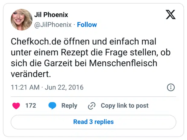 Chefkoch.de öffnen und einfach mal unter einem Rezept die Frage stellen, ob sich die Garzeit bei Menschenfleisch verändert.