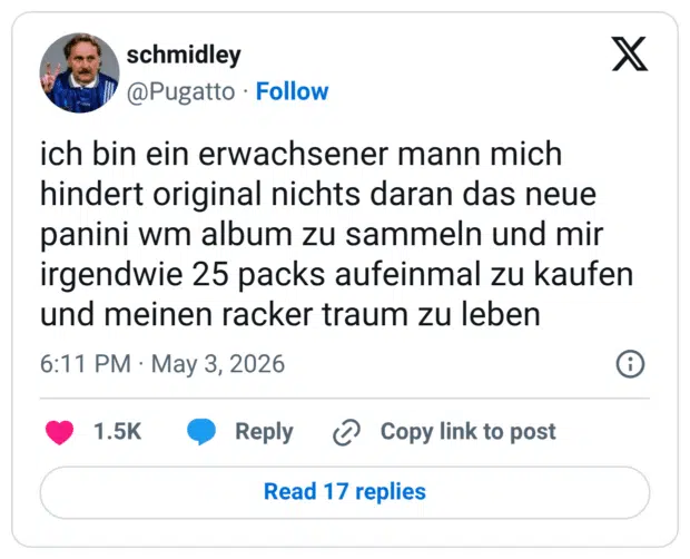 ich bin ein erwachsener mann mich hindert original nichts daran das neue panini wm album zu sammeln und mir irgendwie 25 packs aufeinmal zu kaufen und meinen racker traum zu leben