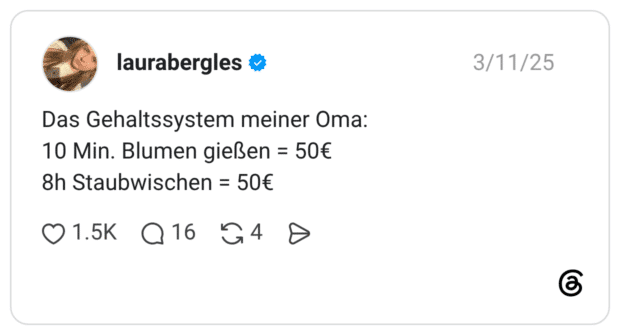 Das Gehaltssystem meiner Oma: 10 Min. Blumen gießen = 50€ 8h Staubwischen = 50€