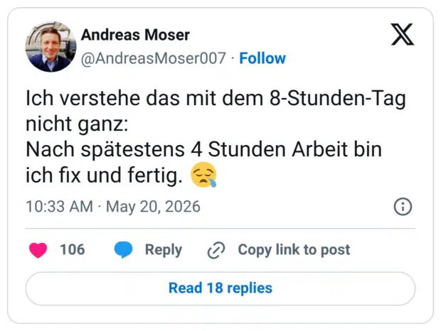 Ich verstehe das mit dem 8-Stunden-Tag nicht ganz: Nach spätestens 4 Stunden Arbeit bin ich fix und fertig. 😪