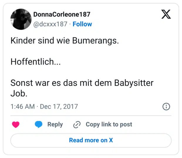 Kinder sind wie Bumerangs. Hoffentlich... Sonst war es das mit dem Babysitter Job.