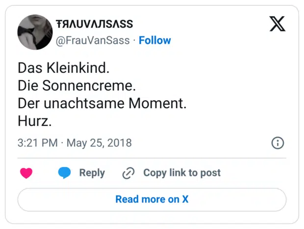 Das Kleinkind. Die Sonnencreme. Der unachtsame Moment. Hurz.