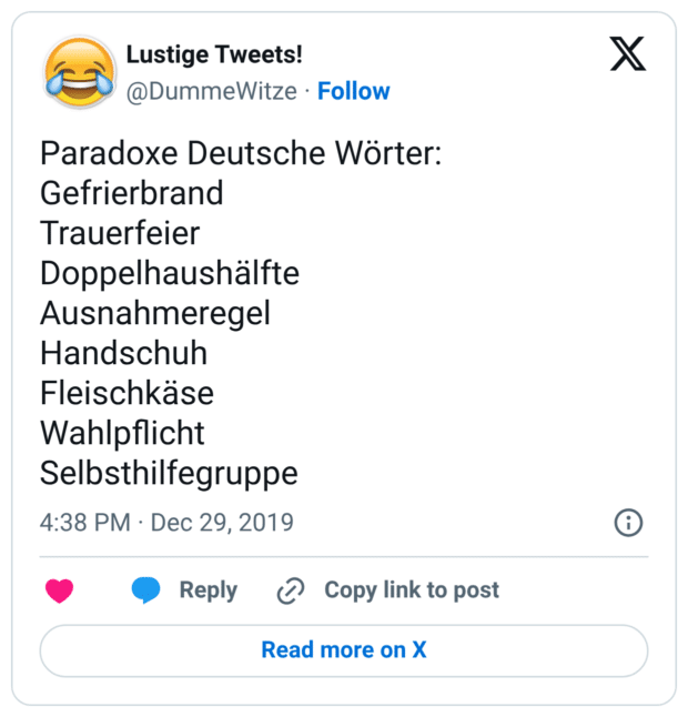 Paradoxe Deutsche Wörter: Gefrierbrand Trauerfeier Doppelhaushälfte Ausnahmeregel Handschuh Fleischkäse Wahlpflicht Selbsthilfegruppe