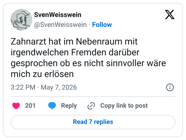 Zahnarzt hat im Nebenraum mit irgendwelchen Fremden darüber gesprochen ob es nicht sinnvoller wäre mich zu erlösen