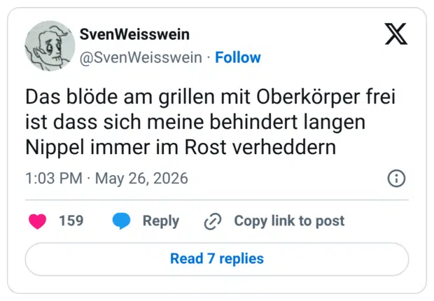 Das blöde am grillen mit Oberkörper frei ist dass sich meine behindert langen Nippel immer im Rost verheddern