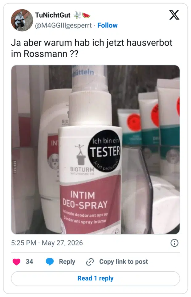 Ja aber warum hab ich jetzt hausverbot im Rossmann ??