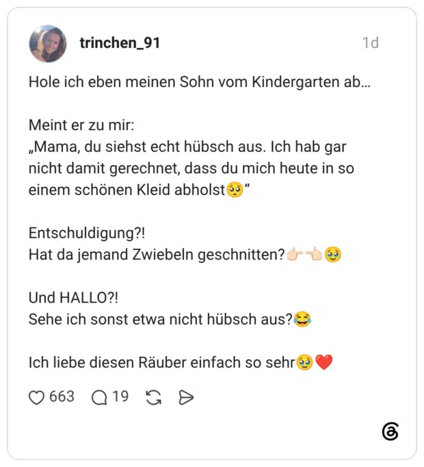Hole ich eben meinen Sohn vom Kindergarten ab… Meint er zu mir: „Mama, du siehst echt hübsch aus. Ich hab gar nicht damit gerechnet, dass du mich heute in so einem schönen Kleid abholst🥺“ Entschuldigung?! Hat da jemand Zwiebeln geschnitten?👉🏻👈🏻🥹 Und HALLO?! Sehe ich sonst etwa nicht hübsch aus?😂 Ich liebe diesen Räuber einfach so sehr🥹❤️