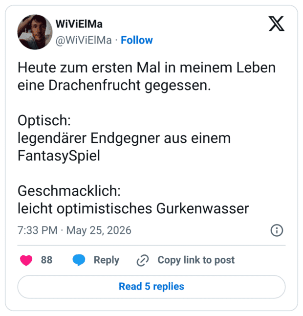 Heute zum ersten Mal in meinem Leben eine Drachenfrucht gegessen. Optisch: legendärer Endgegner aus einem FantasySpiel Geschmacklich: leicht optimistisches Gurkenwasser
