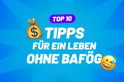 10 Tipps, wie Studierende (und alle anderen) ohne BAföG über die Runden kommen