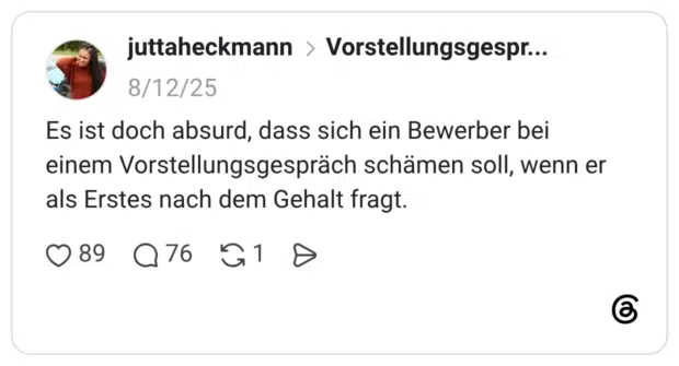 Es ist doch absurd, dass sich ein Bewerber bei einem Vorstellungsgespräch schämen soll, wenn er als Erstes nach dem Gehalt fragt.