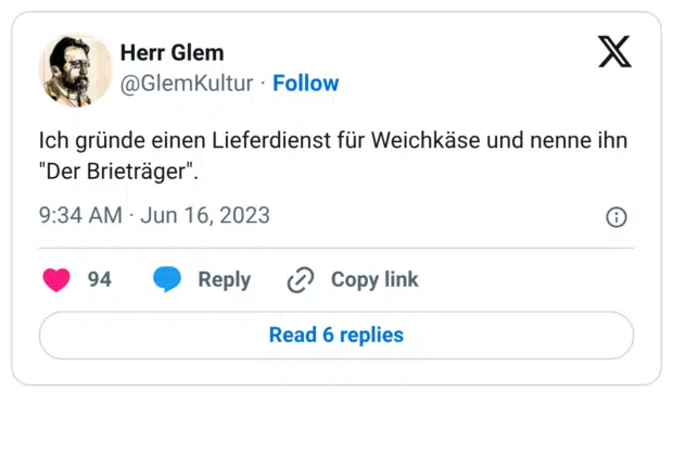 Ich gründe einen Lieferdienst für Weichkäse und nenne ihn "Der Brieträger".