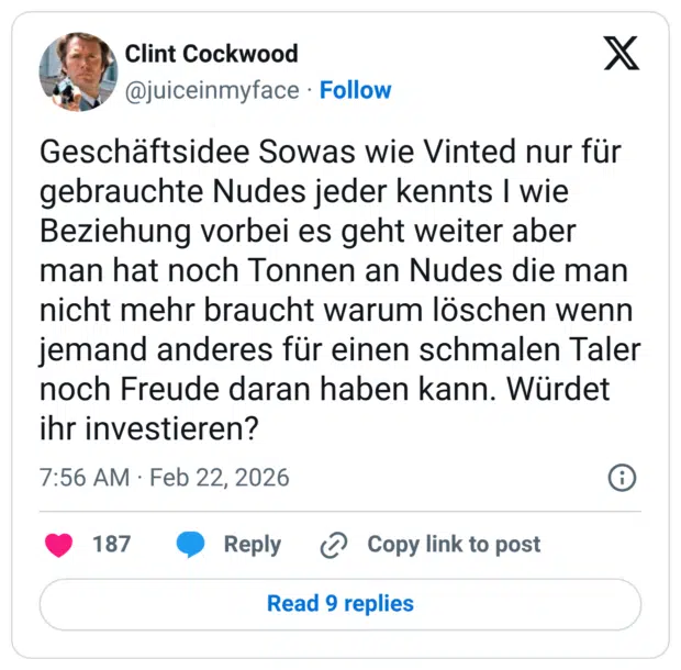 Geschäftsidee Sowas wie Vinted nur für gebrauchte Nudes jeder kennts I wie Beziehung vorbei es geht weiter aber man hat noch Tonnen an Nudes die man nicht mehr braucht warum löschen wenn jemand anderes für einen schmalen Taler noch Freude daran haben kann. Würdet ihr investieren?