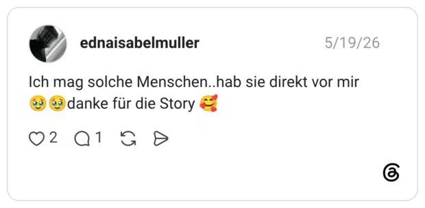 Ich mag solche Menschen..hab sie direkt vor mir 🥹🥹danke für die Story 🥰