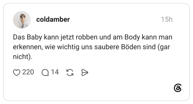 Das Baby kann jetzt robben und am Body kann man erkennen, wie wichtig uns saubere Böden sind (gar nicht).