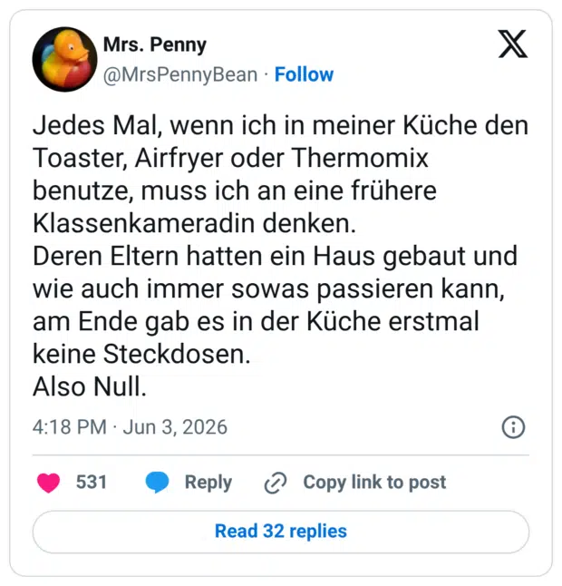 Jedes Mal, wenn ich in meiner Küche den Toaster, Airfryer oder Thermomix benutze, muss ich an eine frühere Klassenkameradin denken. Deren Eltern hatten ein Haus gebaut und wie auch immer sowas passieren kann, am Ende gab es in der Küche erstmal keine Steckdosen. Also Null.