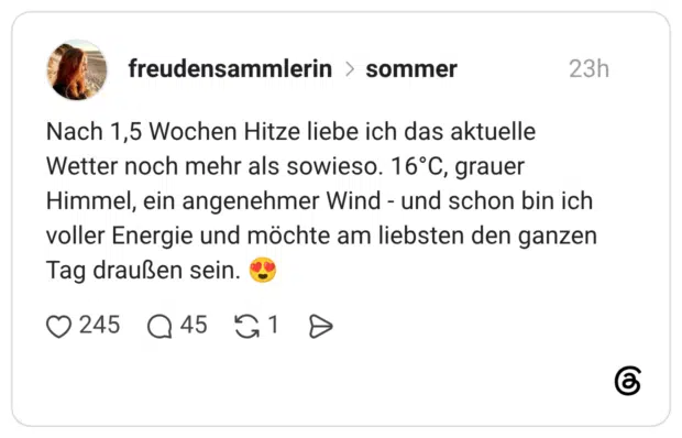 Nach 1,5 Wochen Hitze liebe ich das aktuelle Wetter noch mehr als sowieso. 16°C, grauer Himmel, ein angenehmer Wind - und schon bin ich voller Energie und möchte am liebsten den ganzen Tag draußen sein. 😍